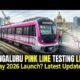 Bangalore Metro Pink Line train testing phase Bengaluru elevated metro high intent