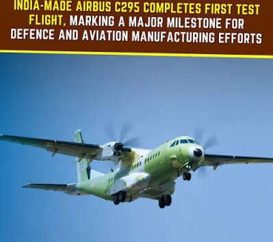 Made-in-India C295 military transport aircraft maiden test flight for Indian Air Force and defence manufacturing growth