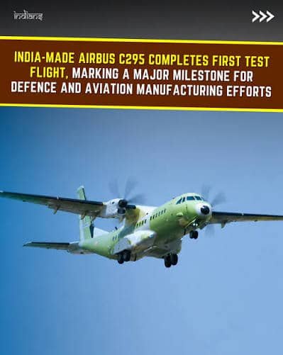 Made-in-India C295 military transport aircraft maiden test flight for Indian Air Force and defence manufacturing growth